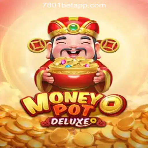 Exploring MoneyPotDELUXE: A Premier Slot Game Experience at 7801BET.com
